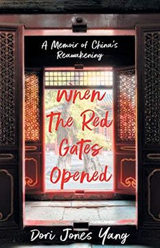 portada When the red Gates Opened: A Memoir of China's Reawakening