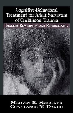portada cognitive-behavioral treatment for adult survivors of childhood trauma: imagery, rescripting and reprocessing (en Inglés)