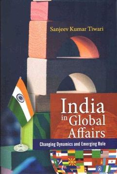portada India in Global Affairs: Changing Dynamics and Emerging Role (en Inglés)