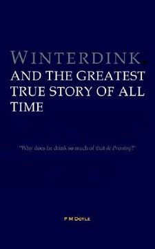 portada winterdink and the greatest true story of all time (en Inglés)