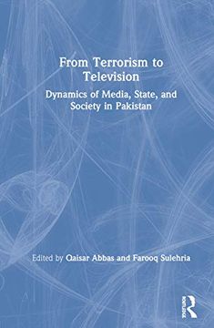 portada From Terrorism to Television: Dynamics of Media, State, and Society in Pakistan (en Inglés)