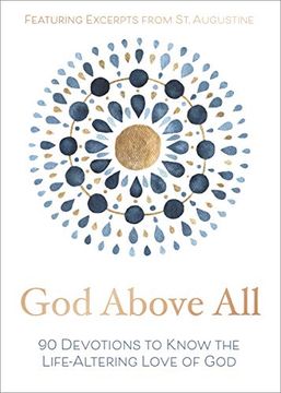 portada God Above All: 90 Devotions to Know the Life-Altering Love of god (en Inglés)