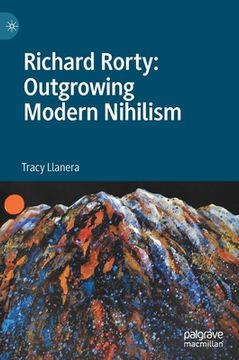 portada Richard Rorty: Outgrowing Modern Nihilism