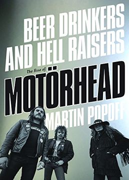 portada Beer Drinkers and Hell Raisers: The Rise of Motorhead (en Inglés)