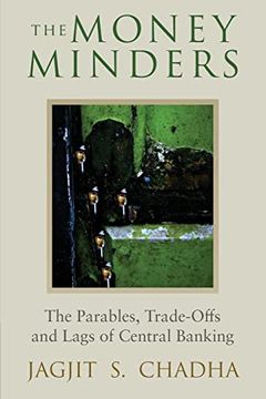 portada The Money Minders: The Parables, Trade-Offs and Lags of Central Banking (in English)