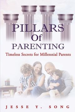 portada Pillars of Parenting: Timeless Secrets for Millennial Parents (in English)
