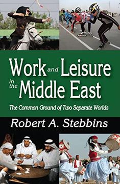 portada Work and Leisure in the Middle East: The Common Ground of Two Separate Worlds (en Inglés)