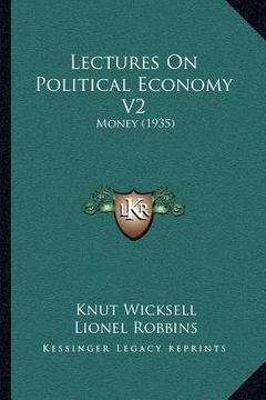 portada lectures on political economy v2: money (1935) (in English)