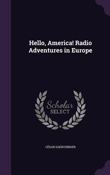 portada Hello, America! Radio Adventures in Europe (en Inglés)