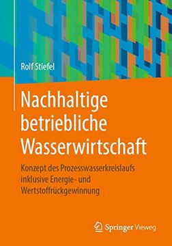 portada Nachhaltige Betriebliche Wasserwirtschaft: Konzept des Prozesswasserkreislaufs Inklusive Energie- und Wertstoffrückgewinnung (in German)