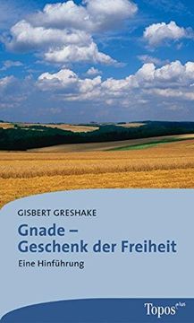portada Gnade - Geschenk der Freiheit: Eine Hinführung (en Alemán)