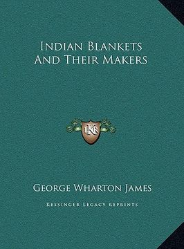 portada indian blankets and their makers (en Inglés)