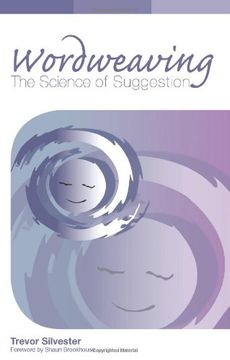 portada Wordweaving: Volume 1: The Science of Suggestion - A Comprehensive Guide to Creating Hypnotic Language