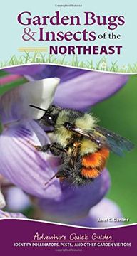 portada Garden Bugs & Insects of the Northeast: Identify Pollinators, Pests, and Other Garden Visitors (Adventure Quick Guides) (in English)