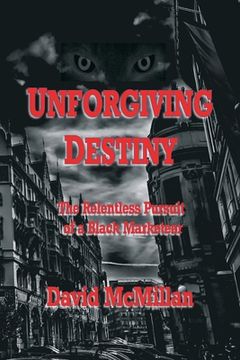 portada Unforgiving Destiny: The Relentless Pursuit of a Black Marketeer [Idioma Inglés] 
