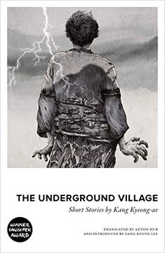 portada The Underground Village: Short Stories by Kang Kyeong-Ae (en Inglés)
