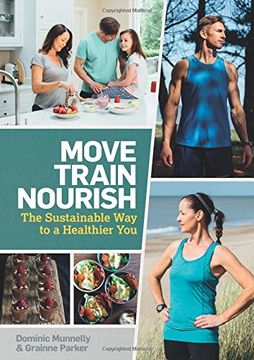portada Move, Train, Nourish: The Sustainable Way to a Healthier You (en Inglés)