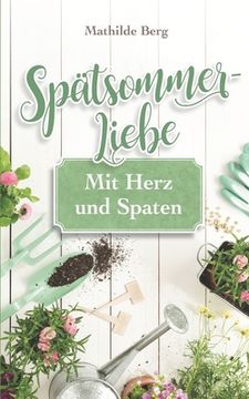 portada Spätsommer - Liebe: mit Herz und Spaten (in German)