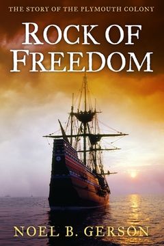 portada Rock of Freedom: The Story of the Plymouth Colony (in English)