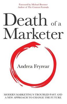 portada Death of a Marketer: Modern Marketing's Troubled Past and a New Approach to Change the Future (en Inglés)