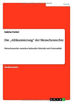 portada Die „Afrikanisierung" der Menschenrechte: Menschenrechte Zwischen Kultureller Identität und Universalität (en Alemán)