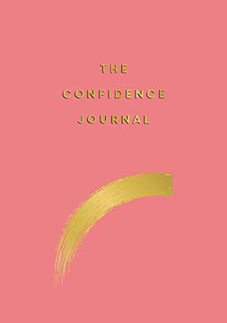portada The Confidence Journal: Tips and Exercises to Help you Overcome Self-Doubt (Journals) 