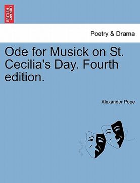 portada ode for musick on st. cecilia's day. fourth edition. (en Inglés)
