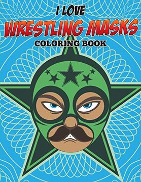 portada I Love Wrestling Masks Coloring Book 