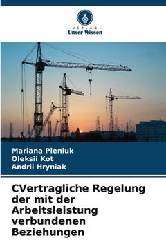 portada СVertragliche Regelung der mit der Arbeitsleistung verbundenen Beziehungen (in German)