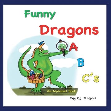 portada Funny Dragons ABC's: An Alphabet Book: For Kids Ages 0-5 (Babies, Toddlers and Preschool)