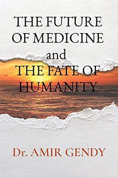 portada The Future of Medicine and the Fate of Humanity (in English)