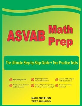 portada ASVAB Math Prep: The Ultimate Step by Step Guide Plus Two Full-Length ASVAB Practice Tests (en Inglés)