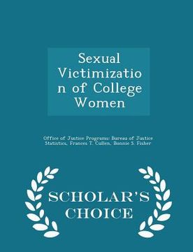 portada Sexual Victimization of College Women - Scholar's Choice Edition