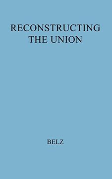 portada Reconstructing the Union: Theory and Policy During the Civil war (in English)