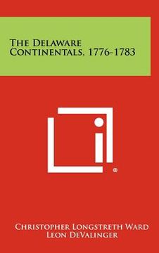 portada the delaware continentals, 1776-1783 (en Inglés)