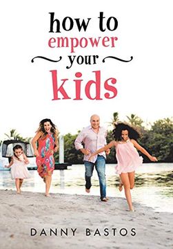 portada How to Empower Your Kids (en Inglés)
