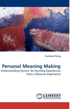 portada Personal Meaning Making: Understanding Visitors' Art learning Experiences from a Museum Experience