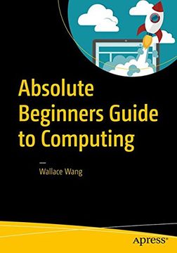 portada Absolute Beginners Guide to Computing (en Inglés)