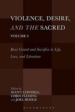 portada Violence, Desire, and the Sacred, Volume 2: René Girard and Sacrifice in Life, Love and Literature (en Inglés)