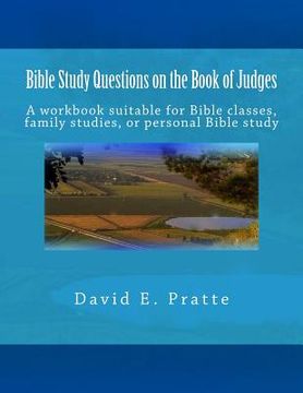 portada Bible Study Questions on the Book of Judges: A workbook suitable for Bible classes, family studies, or personal Bible study (en Inglés)