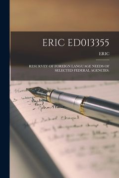 portada Eric Ed013355: Resurvey of Foreign Language Needs of Selected Federal Agencies.