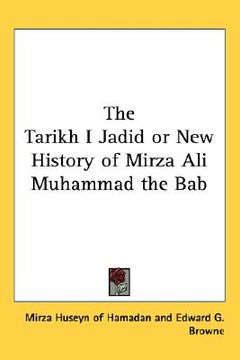 portada the tarikh i jadid or new history of mirza ali muhammad the bab