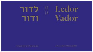 portada Ledor Vador: 100 Years of Yewish Life in Madrid 