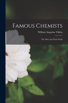 portada Famous Chemists: The Men and Their Work (en Inglés)