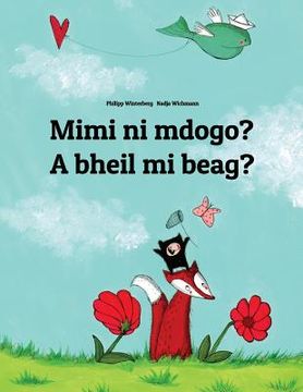 portada Mimi ni mdogo? A bheil mi beag?: Swahili-Scottish Gaelic (Gàidhlig): Children's Picture Book (Bilingual Edition) (en Swahili)