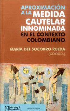 portada Aproximación a la Medida Cautelar Innominada en el Contexto Colombiano (in Spanish)