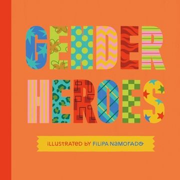 portada Gender Heroes: 25 Amazing Transgender, Non-Binary and Genderqueer Trailblazers from Past and Present! (en Inglés)