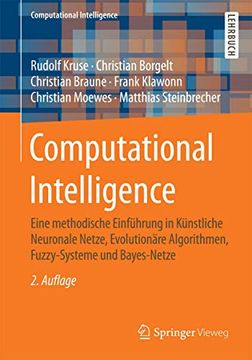 portada Computational Intelligence: Eine Methodische Einführung in Künstliche Neuronale Netze, Evolutionäre Algorithmen, Fuzzy-Systeme und Bayes-Netze (en Alemán)