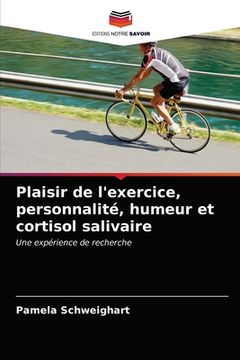 portada Plaisir de l'exercice, personnalité, humeur et cortisol salivaire (en Francés)