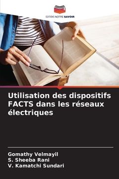 portada Utilisation des dispositifs FACTS dans les réseaux électriques (in French)